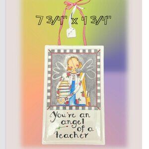 You're an Angel of a Teacher Plaque Ceramic Size 7"x4"